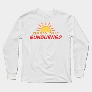 permanently sunburned Long Sleeve T-Shirt